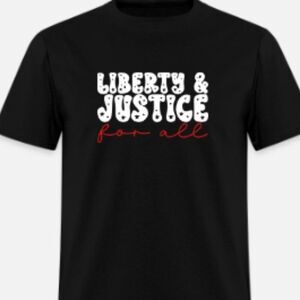 Liberty and Justice for All